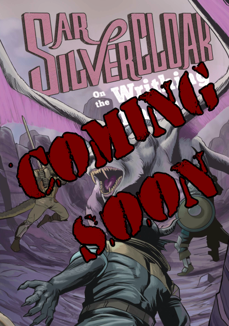 Coming Soon: Sar Silvercloak on the Writhing Earth